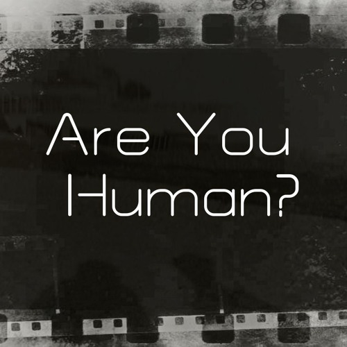 Are You Human? (Simply A Machine)