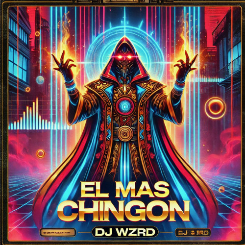 DJ WZRD - El Mas Chingon