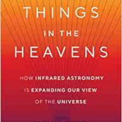 [Free] PDF ✅ More Things in the Heavens: How Infrared Astronomy Is Expanding Our View