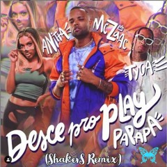 MC Zaac · Anitta · Tyga - Desce Pro Play (PA PA PA) (ShakerS Remix)