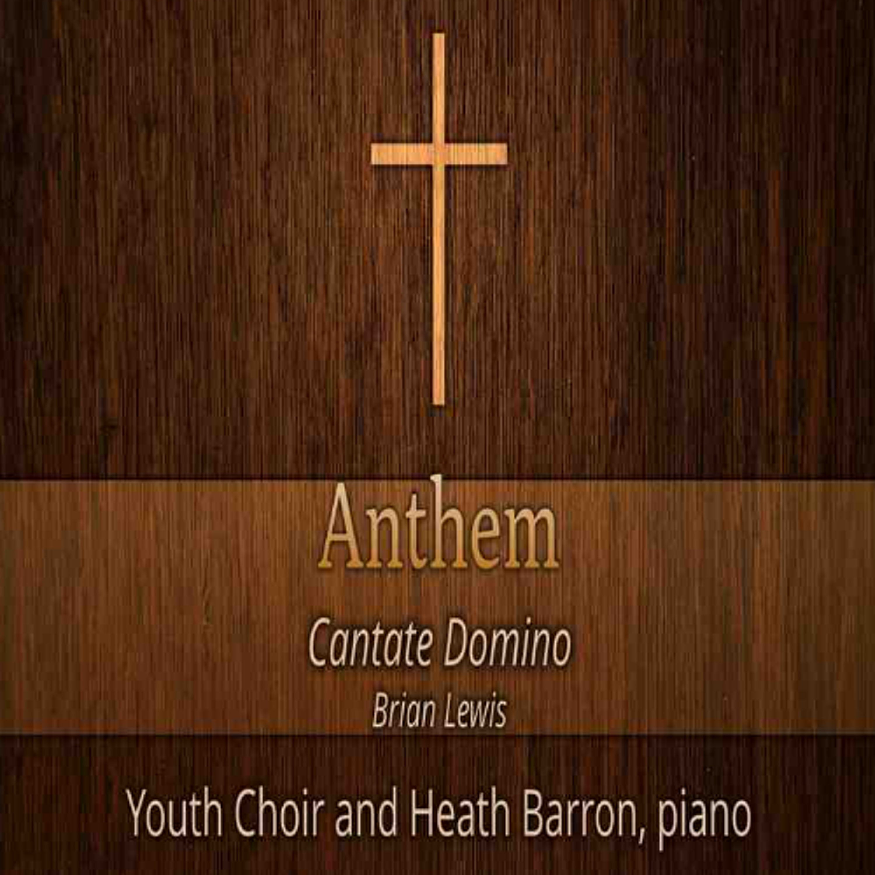 03.01.26 11am Anthem - Cantate Domino, Brian Lewis episode artwork