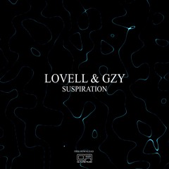 Lovell & GZY - Suspiration (FREE DOWNLOAD)
