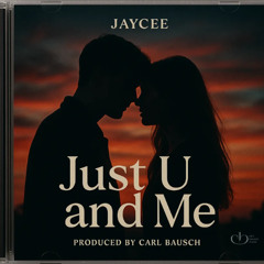 Just U and me