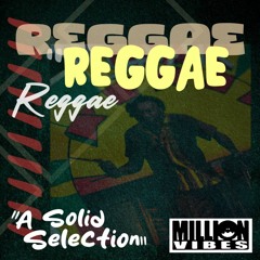 Million Vibes - "A Solid Selection" Reggae Mixtape 2024