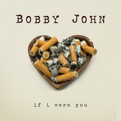 Bobby John - If I Were You