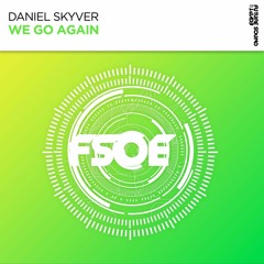 Daniel Skyver - We Go Again - FSOE - Out Now!