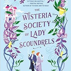 [Read] Online The Wisteria Society of Lady Scoundrels (Dangerous Damsels) BY India Holton (Author)