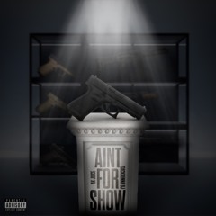 Ain't for Show