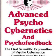 READ EBOOK 🖌️ Advanced Psycho Cybernetics and Psychofeedback by  Paul G. Thomas [EBO