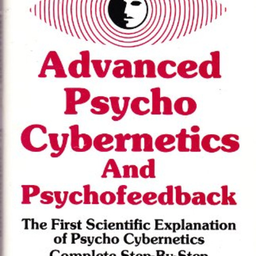 READ EBOOK 🖌️ Advanced Psycho Cybernetics and Psychofeedback by  Paul G. Thomas [EBO