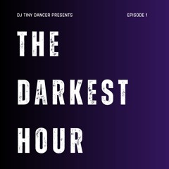 The Darkest Hour - Episode 1