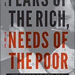 FREE EPUB 💌 The Fears of the Rich, The Needs of the Poor: My Years at the CDC by  Wi
