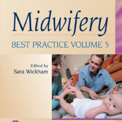 [Free] PDF 💘 Midwifery: Best Practice Volume 5 by  Sara Wickham RM  MA  BA(Hons)  PG