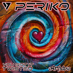 Periko - You Got It Twisted (Original Mix)