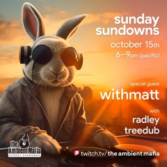 Sunday Sundowns feat. WithMatt, with Radley and Treedub