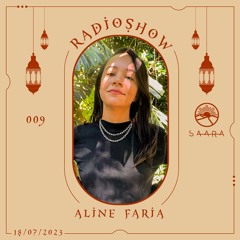 Saara RadioShow 009 - Aline Faria 18.07.2023