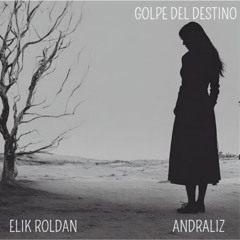 Golpe del destino (feat. Andraliz)