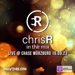 chrisR in the mix live @ CHASE Würzburg 16.09.23