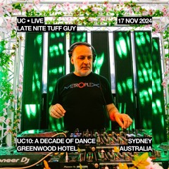 Late Nite Tuff Guy (Live) @ UC10: A Decade Of Dance x Greenwood Hotel, Sydney — 17.11.24