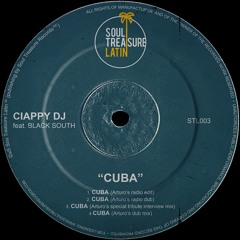 [Afro House] Ciappy DJ feat. Black South • Cuba (Arturo's dub mix)[Soul Treasure Latin™]