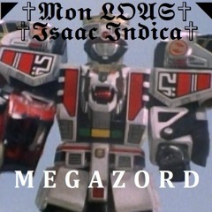 Mon LOAS & Isaac Indica - MEGAZORD (Prod. Donnie Katana X Grey Mage)