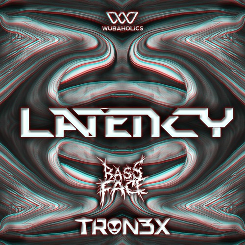 BASSFACE X TRON3X - LATENCY