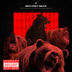 Bravest Bear ft. FastbreakSavage (Prod by BannedBoiWorm)