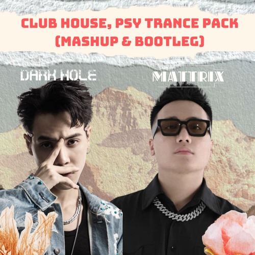 MATTRIX x DARKHOLE - CLUB HOUSE & PSY TRANCE PACK (MASHUP & BOOGTLEG)