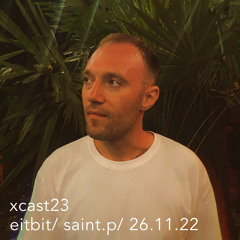xcast23 - eitbit / saint.p / 26.11.22
