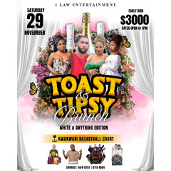 TOAST TIPSY BRUNCH PROMO NOV 29TH KWAKWANI BASKET BALL COURT BY BOBBY KUSH & JEROME