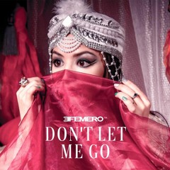 EFEMERO - Don't Let Me Go