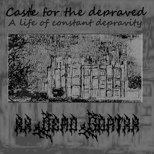 A life of constant depravity