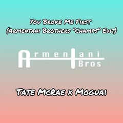You Broke Me First (Armentani Brothers "Champs" Edit) - Tate McRae x Moguai