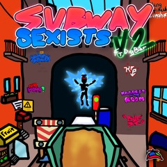 Subway Sexists V2 (feat. DigBar)