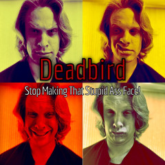 Stop Making That Stupid Ass Face