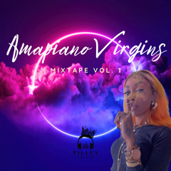Amapiano Virgins MixTape Vol 1
