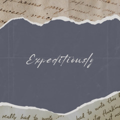 Expeditiously [Alternate]