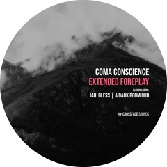 Coma conscience - Extended Foreplay [Crossfade Sounds]