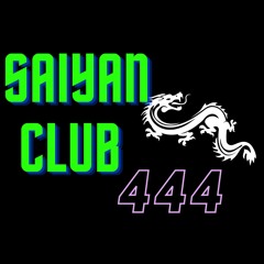 Saiyan Club 444
