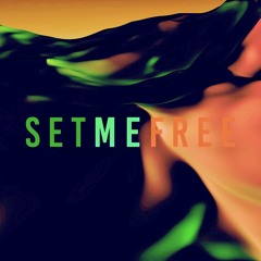 Set Me Free (Festival Edit)