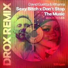 DROX REMIX - SEXY BITCH X RIHANNA (FULL VERSION IN THE DOWNLOAD)