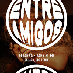 Elyanna - Yabn El Eh (Sauaro, HBB Remix)