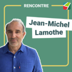 [Rencontre] Jean-Michel Lamothe - Entrepreneur du vivant
