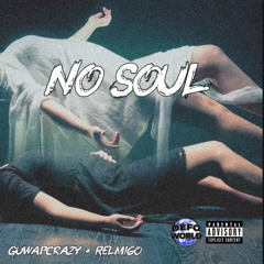 No Soul (Feat. Relmigo)