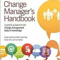 READ EBOOK EPUB KINDLE PDF The Effective Change Manager's Handbook: Essential Guidance to the Ch