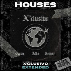 X'CLUSIVO (REMIX) EXTENDED - Gonzy, Saiko, Arcangel (DJ Houses Extended)