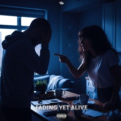 Fading Yet Alive