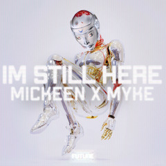 Mickeen x myke. - im still here