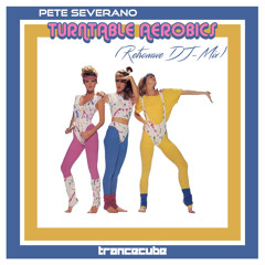 Pete Severano - Turntable Aerobics (Retrowave DJ-Mix)