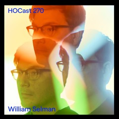 HOCast #270 - William Selman